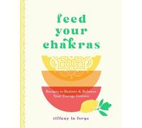 Tiffany La Forge Feed Your Chakras (Copertina rigida)