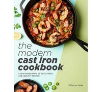 Tiffany La Forge The Modern Cast Iron Cookbook (Tascabile)