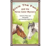 Tiffany Lauer Elvis the Pony and the Horse Color Mystery (Tascabile)