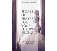 Tiffany Machelle Langford 31 Days of Prayer for Your Future Husband (Tascabile)