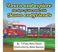 Tiffany Mata Ns Learn and explore the days the week with Jaxon and f (Tascabile)