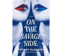 Tiffany McDaniel On the Savage Side (Copertina rigida)