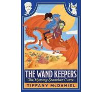 Tiffany McDaniel The Mummy Snatcher Curse (Copertina rigida) Wand Keepers