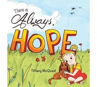 Tiffany McQuaid There is Always, Hope (Copertina rigida) Hope & Penny