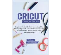 Tiffany Nicholas Cricut Design Space (Tascabile)