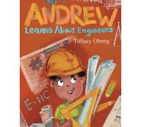 Tiffany Obeng Andrew Learns about Engineers (Tascabile) Career Books for Kids