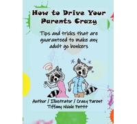 Tiffany Pettit How to Drive Your Parents Crazy (Copertina rigida)