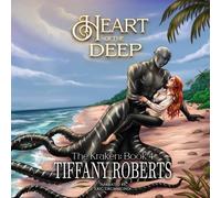 Tiffany Roberts Eric Drummond Heart of the Deep: The Kraken, Book 4 (Audiobook)