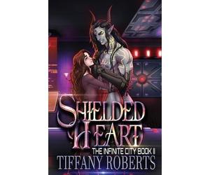 Tiffany Roberts Shielded Heart (Tascabile) Infinite City