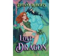 Tiffany Roberts To Love a Dragon (Tascabile) Wild Dragons