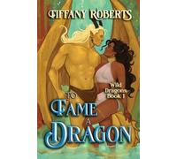 Tiffany Roberts To Tame a Dragon (Tascabile) Wild Dragons