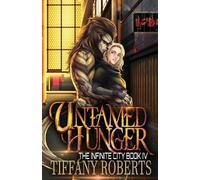 Tiffany Roberts Untamed Hunger (Tascabile) Infinite City
