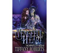 Tiffany Roberts Vengeful Heart (The Infinite City #3) (Tascabile)