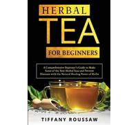 Tiffany Roussaw Herbal Tea for Beginners (Tascabile)