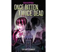 Tiffany Schmidt Once Bitten, Twice Dead (A Monster High YA No (Copertina rigida)