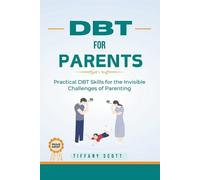 Tiffany Scott Dbt for Parents (Tascabile)