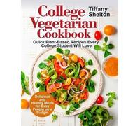 Tiffany Shelton College Vegetarian Cookbook (Tascabile)