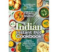 Tiffany Shelton Indian Instant Pot Cookbook (Tascabile)