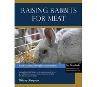 Tiffany Simpson Raising Rabbits For Meat (Tascabile)