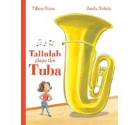 Tiffany Stone Tallulah Plays the Tuba (Copertina rigida)