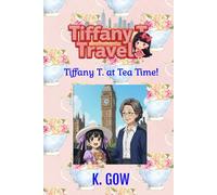 Tiffany T. at Tea Time (Tiffany T. Travels Series)