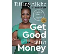 Tiffany the Budgetnista Aliche Get Good with Money (Copertina rigida)