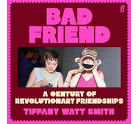 Tiffany Watt Smith Bad Friend (Tascabile)