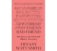 Tiffany Watt Smith Bad Friend (Tascabile)