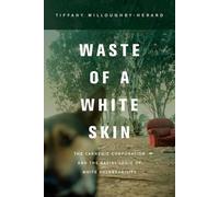 Tiffany Willoughby-Herard Waste of a White Skin (Tascabile)