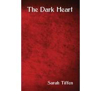 Tiffen, Sarah The Dark Heart Book NUOVO