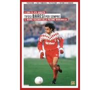 Tifosi baresi per sempre. Il grande racconto della passione biancorossa