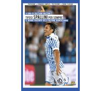 Tifosi spallini per sempre. Il grande racconto della passione biancazzurra. Ediz. per la scuola