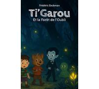 Ti'Garou et la Forêt de l'Oubli: 2