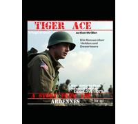 Tiger Ace: A Story From The Ardennes
