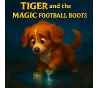 Tiger and the Magic Football Boots