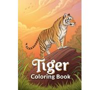 Tiger Coloring Book for Kids: 50 Fun & Easy Tiger Pages to Color: Fun & Easy Tiger Coloring Pages for Kids Ages 3 - 12
