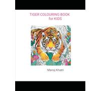 Tiger Coloring Book for Kids: Fun, Simple & Adorable Tiger Designs for Children Ages 3-8 | Creative Coloring Pages to Boost Imagination and Motor Skills