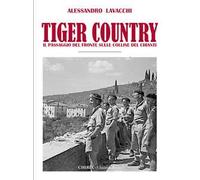 Tiger Country. Il passaggio del fronte sulle colline del Chianti