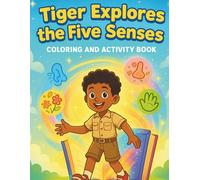 Tiger Explores the 5 Senses: Coloring and Activity Book
