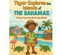 Tiger Explores the Islands of The Bahamas: Coloring and Activity Book