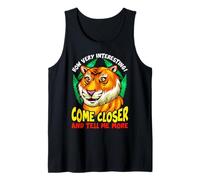 Tiger Funny Sarcasm Vieni Closer And Tell Me More Canotta
