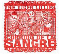 Tiger Lillies The - Corrido De La Sandre