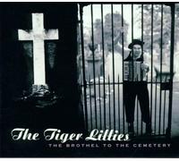 Tiger Lillies,the - The Brothel to the Cemetery