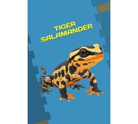 TIGER SALAMANDER: ANIMALS OF THE WORLD, Positive affirmations, Motivational and inspirational notebook, Animal notebook, Birthday gifts, Notebook gifts, Anniversary gifts, For all...
