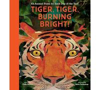 Tiger, Tiger, Burning Bright!: An Animal Poem for Each Day of the Year