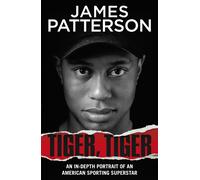 Tiger, tiger: the unmissable biography of sports superstar tiger woods - P...