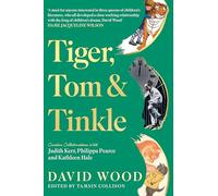 Tiger, Tom & Tinkle; Creative Collaborations With Judith Kerr, Philippa Pearce and Kathleen Hale