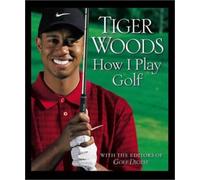 Tiger Woods How I Play Golf (Copertina rigida)