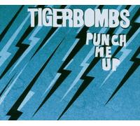 Tigerbombs - Punch Me Up