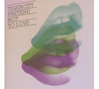 Tigercity - Pretend Not To Love